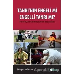 Tanrının Engeli mi Engelli Tanrı mı? - Süleyman Turan - Okur Akademi
