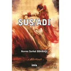 Sus/Adı - Nevroz Serhat Odabaşı - İmla Kitap