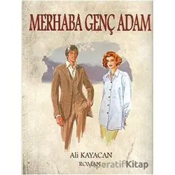 Merhaba Genç Adam - Ali Kayacan - Deka Yayınları