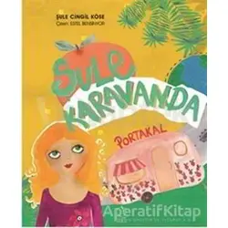 Şule Karavanda: Portakal - Şule Cingil Köse - Erik Yayınları