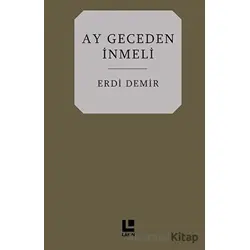 Ay Geceden İnmeli - Erdi Demir - Lakin Yayınları