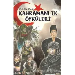 Kahramanlık Öyküleri - Derya Balcı - Cenevre Fikir Sanat