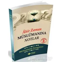 Ahir Zaman Müslümanına Notlar - Muhammed İmamoğlu - İtisam Yayınları