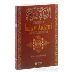 Sorularla İslam Akaidi - Alaaddin Palevi - İtisam Yayınları