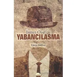 İsmet Özel’de Yabancılaşma - Tabip Gülbay - Artuklu Yayınları
