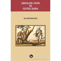 Abdalan-ı Rum ve Geyikli Baba - Ali Haydar Avcı - La Kitap