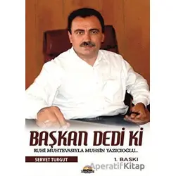 Başkan Dedi Ki - Servet Turgut - Seriyye Yayınevi