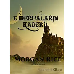 Felsefe Yüzüğü 3 : Ejderhaların Kaderi - Morgan Rice - Elf Yayınları