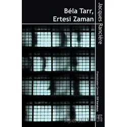 Bela Tarr - Ertesi Zaman - Jacques Ranciere - Lemis Yayın
