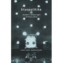 Biyopolitika ve Modern Mimarlığın Ortaya Çıkışı - Sven-Olov Wallenstein - Lemis Yayın