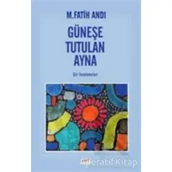 Güneşe Tutulan Ayna - M. Fatih Andı - Hat Yayınevi