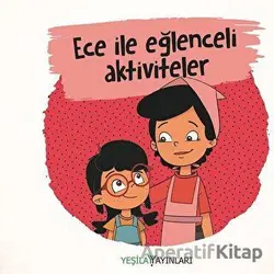 Ece ile Eğlenceli Aktiviteler - Kolektif - Yeşilay Yayınları