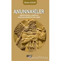 Anunnakiler - Ekrem Güler - Sınırsız Kitap