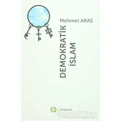 Demokratik İslam - Mehmet Aras - Aram Yayınları
