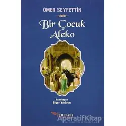 Bir Çocuk Aleko - Ömer Seyfettin - Tulpars Yayınevi