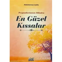 Peygamberimizin Dilinden En Güzel Kıssalar - Abdulmennan Joulha - Guraba Yayınları