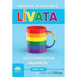 Hadisler ve Ayetlerle Livata ve Eşcinselliğin Haramlığı - Hafize Yaylı - Aktaş Yayıncılık