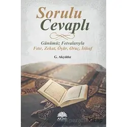 Sorulu Cevaplı Günümüz Fetvalarıyla Fıtır - Zekat - Öşür - Oruç - İtikaf