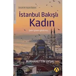 İstanbul Bakışlı Kadın - Burhanettin Uysal - Ares Yayınları