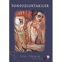 Sonsuzluktakiler - Ezgi Demir - Yazardan Direkt Yayınevi