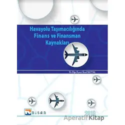 Havayolu Taşımacılığında Finans ve Finansman Kaynakları - Ünal Battal - Nisan Kitabevi
