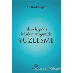 İslam Işığında Müslümanlığımızla Yüzleşme - Ali Bardakoğlu - Kuramer Yayınları