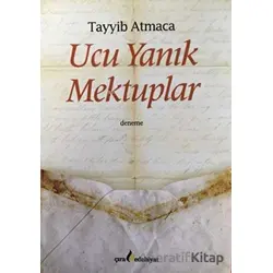 Ucu Yanık Mektuplar - Tayyip Atmaca - Çıra Yayınları