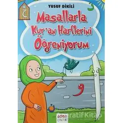 Masallarla Kuran Harflerini Öğreniyorum - Yusuf Dikili - Aden Yayıncılık