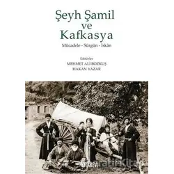 Şeyh Şamil ve Kafkasya - Hakan Yazar - Kitabevi Yayınları