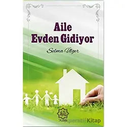 Aile Evden Gidiyor - Selma Ülger - Nuhbe Yayınevi