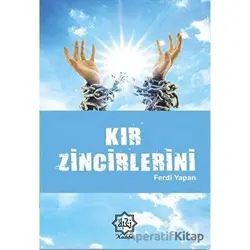 Kır Zincirlerini - Ferdi Yapan - Nuhbe Yayınevi