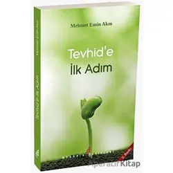 Tevhide İlk Adım - Mehmet Emin Akın - Medarik Yayınları