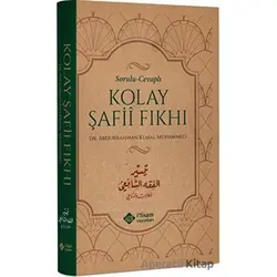 Sorulu Cevaplı Kolay Şafi Fıkhı - Abdurrahman Kemal Muhammed - İtisam Yayınları