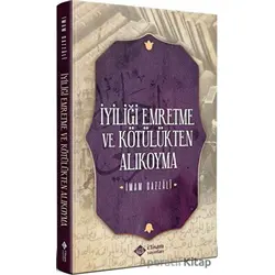 İyiliği Emretme ve Kötülükten Alıkoyma - İmam-ı Gazali - İtisam Yayınları