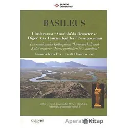 Basileus - Uluslararası Anadoluda Demeter ve Diğer Ana Tanrıça Kültleri Sempozyumu
