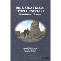 Dr. E. Sedat Erkut Toplu Eserleri - Özlem Sir Gavaz - Bilgin Kültür Sanat Yayınları