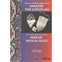 Sanat ve Kültürel Değer Olarak Hakkari Yün Çorapları - Hasan Buğrul - Bilgin Kültür Sanat Yayınları