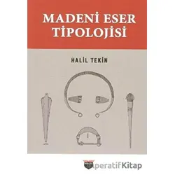 Madeni Eser Tipolojisi - Halil Tekin - Bilgin Kültür Sanat Yayınları