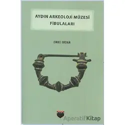 Aydın Arkeoloji Müzesi Fibulaları - Emre Erdan - Bilgin Kültür Sanat Yayınları