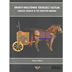 Urartu Krallığında Tekerlekli Taşıtlar - Wheeled Vehicles In The Urartian Kingdom