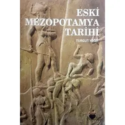 Eski Mezopotamya Tarihi - Turgut Yiğit - Bilgin Kültür Sanat Yayınları