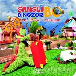 Şanslı Dinozor Bo Yeni Evine Taşınıyor - Meltem Erinçmen Kanoğlu - Çikolata Yayınevi