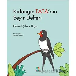 Kırlangıç Tata’nın Seyir Defteri - Hatice Eğilmez Kaya - Roza Çocuk Yayınları