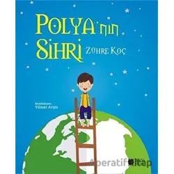 Polyanın Sihri - Zühre Koç - Roza Çocuk Yayınları