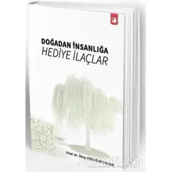 Doğadan İnsanlığa Hediye İlaçlar - İlkay Erdoğan Orhan - Artı Farma