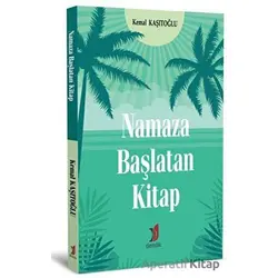 Namaza Başlatan Kitap - Kemal Kaşıtoğlu - Demlik Yayınları