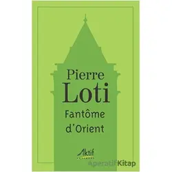 Fantome Dorient - Pierre Loti - Aktif Yayınevi