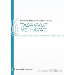 Kitap ve Sünnetin Ruhuna Göre Tasavvuf ve Hayat