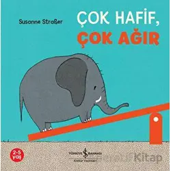 Çok Hafif, Çok Ağır - Susanne Straßer - İş Bankası Kültür Yayınları
