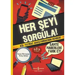 Her Şeyi Sorgula! - Susan Martineau - İş Bankası Kültür Yayınları